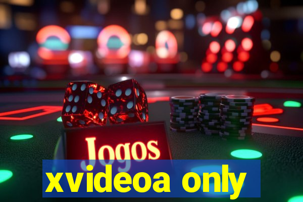 xvideoa only